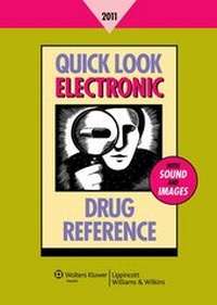 Enlarge image Cover: Quick Look Electronic Drug Reference 2011 - Lippincott Williams and Wilkins