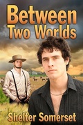 Cover: Between Two Worlds - Dreamspinner Press