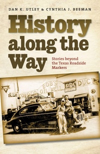 Enlarge image Cover: History Along the Way - Texas A & M University Press