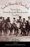 Cover: Tracks Along the Clear Fork - Texas A & M University Press