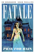 Cover: Fatale Volume 4: Pray For Rain - Image Comics