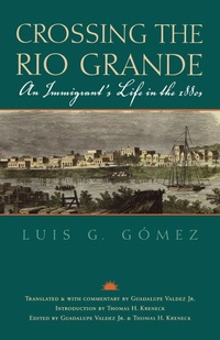 Enlarge image Cover: Crossing the Rio Grande - Texas A & M University Press