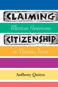 Cover: Claiming Citizenship - Texas A & M University Press