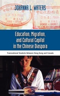 Cover: Education, Migration, and Cultural Capital in the Chinese Diaspora - Cambria Press