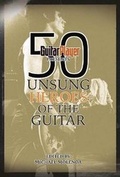 Cover: Guitar Player Presents 50 Unsung Heroes of the Guitar - Backbeat Books