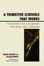 Cover: A Trimester Schedule that Works - Rowman & Littlefield Education