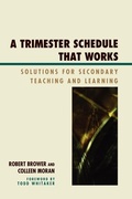 Cover: A Trimester Schedule that Works - Rowman & Littlefield Education