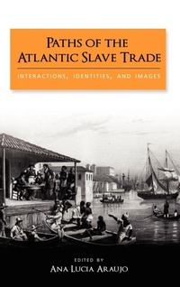 Abbildung von: Paths of the Atlantic Slave Trade - Cambria Press