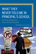Cover: What They Never Told Me in Principal's School - Rowman & Littlefield Education