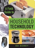 Cover: Field Guide to Household Technology - Chicago Review Press
