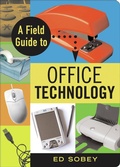 Cover: Field Guide to Office Technology - Chicago Review Press