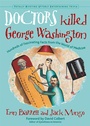 Cover: Doctors Killed George Washington - Conari Press