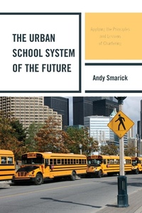 Enlarge image Cover: The Urban School System of the Future - Rowman & Littlefield Publishers