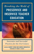 Cover: Breaking the Mold of Preservice and Inservice Teacher Education - Rowman & Littlefield Publishers