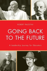 Enlarge image Cover: Going Back to the Future - Rowman & Littlefield Education