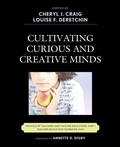 Cover: Cultivating Curious and Creative Minds - Rowman & Littlefield Education