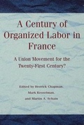 Cover: A Century of Organized Labor in France - Palgrave Macmillan