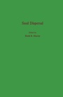 Cover: Seed Dispersal - Academic Press