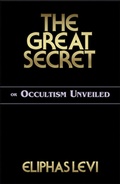 Cover: The Great Secret or Occultism Unveiled - Weiser Books