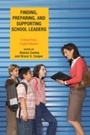 Cover: Finding, Preparing, and Supporting School Leaders - Rowman & Littlefield Education