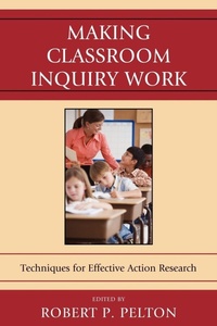 Enlarge image Cover: Making Classroom Inquiry Work - Rowman & Littlefield Education