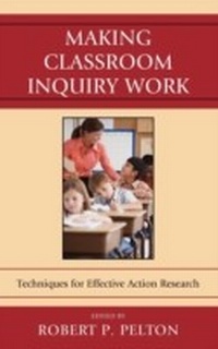Enlarge image Cover: Making Classroom Inquiry Work - Rowman & Littlefield Education