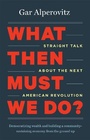 Cover: What Then Must We Do? - Chelsea Green Publishing Co
