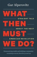 Cover: What Then Must We Do? - Chelsea Green Publishing Co