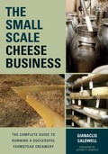 Cover: The Small-Scale Cheese Business - Chelsea Green Publishing Co