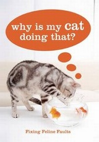 Enlarge image Cover: Why Is My Cat Doing That? - Thunder Bay Press