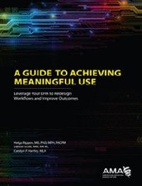 Enlarge image Cover: A Guide to Achieving Meaningful Use - American Medical Association