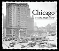 Cover: Chicago Then and Now - Advantage Publishers Group