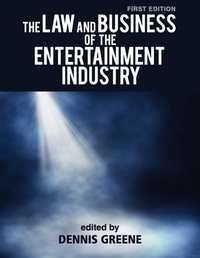 Abbildung von: The Law and Business of the Entertainment Industry - Cognella, Inc