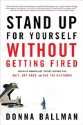 Cover: Stand Up For Yourself Without Getting Fired - RWW Career Press