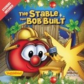 Cover: The Stable that Bob Built - Zonderkidz