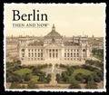 Cover: Berlin Then and Now - Advantage Publishers Group