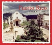 Enlarge image Cover: Puerto Rico Then and Now - Advantage Publishers Group