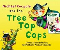 Enlarge image Cover: Michael Recycle and the Tree Top Cops - Idea & Design Works