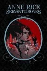 Enlarge image Cover: Anne Rice's Servant of the Bones - Idea & Design Works