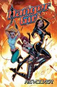 Enlarge image Cover: Danger Girl: Revolver - Idea & Design Works
