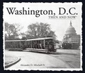 Cover: Washington, D.C. Then and Now (Compact) - Advantage Publishers Group
