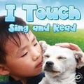 Cover: I Touch, Sing and Read - Rourke Publishing