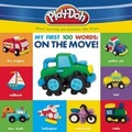 Cover: Play-Doh: My First 100 Words: On the Move - Silver Dolphin Books