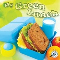 Cover: My Green Lunch - Rourke Publishing