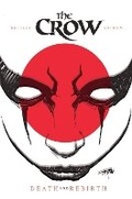 Cover: The Crow: Death and Rebirth - Idea & Design Works