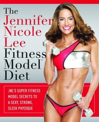Abbildung von: The Jennifer Nicole Lee Fitness Model Diet - Advantage Media Group