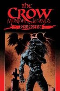 Enlarge image Cover: The Crow Midnight Legends Volume 5: Resurrection - Idea & Design Works
