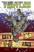 Cover: Teenage Mutant Ninja Turtles Volume 6: City Fall Part 1 - Idea & Design Works