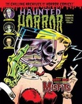 Cover: Haunted Horror: Banned Comics from the 1950s: Chilling Archives of Horror Comics! Volume 1 - Idea & Design Works