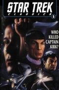 Cover: Star Trek Classics Volume 5: Who Killed Captain Kirk? - Idea & Design Works